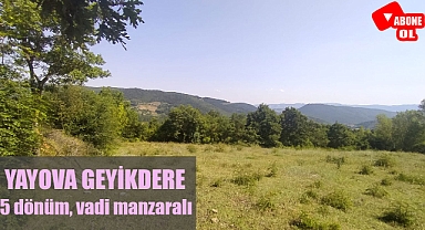 Yalova Geyikdere 5 dönüm, vadi manzaralı