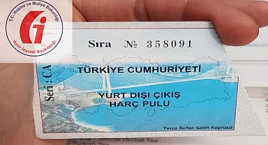 Gelir İdaresi Başkanlığı: Yurt dışına çıkış harcı mağduru olmayın
