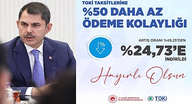 Bakan Kurum'dan müjde: TOKİ'ye taksit ödeyenler yüzde 50 daha az ödeyecek