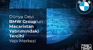 BMW'nin Macaristan'daki elektrikli otomobil fabrikasını Yapı Merkezi inşa ediyor