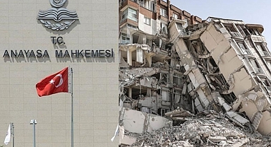Anayasa Mahkemesi, depreme dayanıklılık denetiminde kamuyu sorumlu tuttu