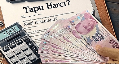 2025 Tapu Harcı ve Tapu Devir Ücreti Ne Kadar?