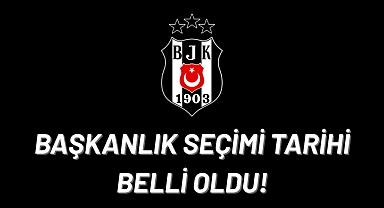 Beşiktaş'ta başkanlık seçimi tarihi belli oldu