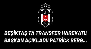 Beşiktaş'ta transfer harekatı! Başkan açıkladı...