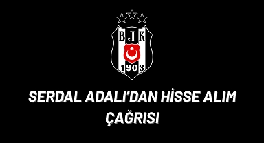 Beşiktaş Başkanı Serdal Adalı'dan taraftara hisse alım çağrısı