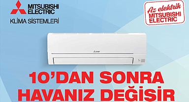 Mitsubishi Electric’ten yaz aylarına özel kampanya: “10’dan Sonra Havanız Değişir”