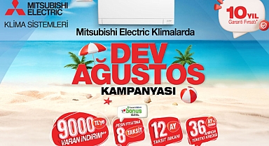 Mitsubishi Electric’ten dev ağustos kampanyası: Klimalarda 9.000 TL’ye varan indirim ve 10 yıl garanti