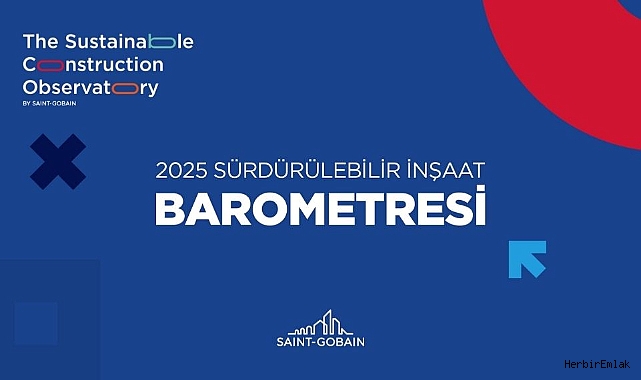 Saint-Gobain'den 3'üncü sürdürülebilir inşaat barometresi: Türkiye'nin yapı karnesi açıklandı