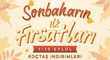 Koçtaş sonbahar fırsatlarını başlattı: Mobilya ve beyaz eşyada yüzde 40 indirim