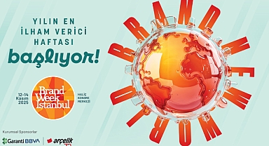 Brand Week Istanbul için geri sayım başladı: Yaratıcılığın kalbi bir hafta sonra İstanbul’da atacak