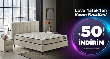 Lova Yatak’tan büyük Kasım fırsatları: Yatak, baza ve ev tekstilinde %60’a varan indirim