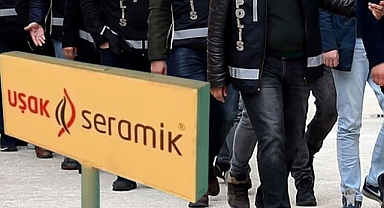 Uşak Seramik’te operasyon yapanlara operasyon: 6 şüpheli gözaltına alındı
