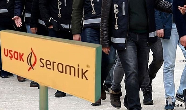 Uşak Seramik’te operasyon yapanlara operasyon: 6 şüpheli gözaltına alındı