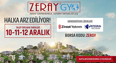Zeray GYO halka arz oluyor: Talep toplama tarihleri açıklandı