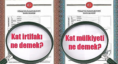 Kat irtifakı ile kat mülkiyeti arasındaki farklar nelerdir? Kat mülkiyeti nasıl kurulur?