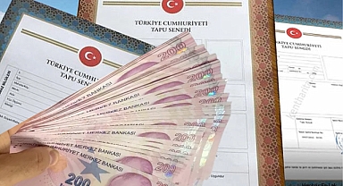 EİDS ve gerçek bedel zorunluluğu, tapu harcı gelirini 400 milyar TL'ye çıkacak