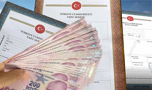 EİDS ve gerçek bedel zorunluluğu, tapu harcı gelirini 400 milyar TL’ye çıkacak