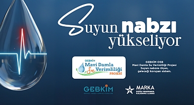 Sanayide su verimliliğine örnek model “Mavi Damla” sahada