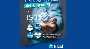 Fuzul’dan uluslararası kalite hamlesi: dört ISO sertifikasıyla süreçlerini yeniden yapılandırdı
