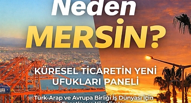 Küresel ticaret zirvesi Mersin’de: 9 ülke aynı platformda buluşuyor
