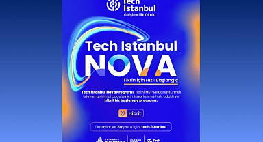Tech Istanbul NOVA ile girişimciler için fikirden ürüne 6 haftalık yolculuk başlıyor