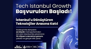 Tech Istanbul Growth 2026 için başvurular açıldı: Teknoloji girişimlerine İBB ile çalışma fırsatı